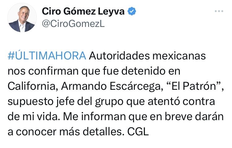 Última Hora: Detienen en California al presunto líder de crimen organizado que atentó en contra del periodista Ciro Gómez Leyva.