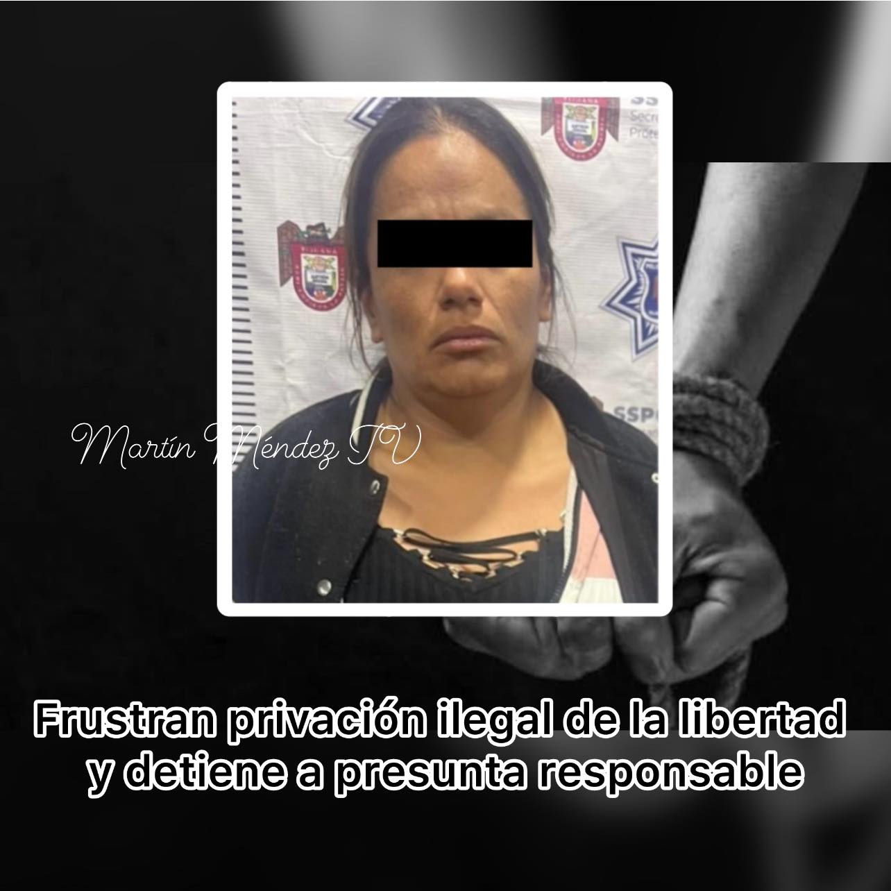 🚨Policía de Tijuana frustra privación ilegal de la libertad y detiene a presunta responsable