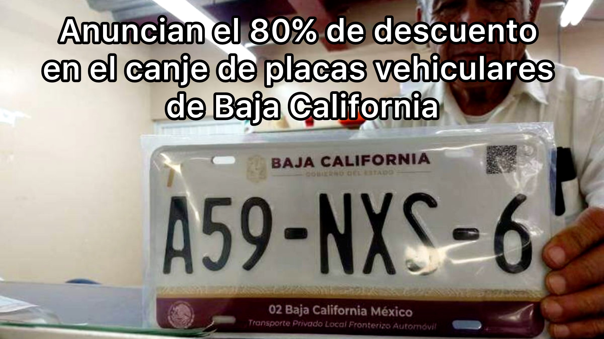 📇 Anuncian el 80% de descuento en el canje de placas vehiculares de Baja California