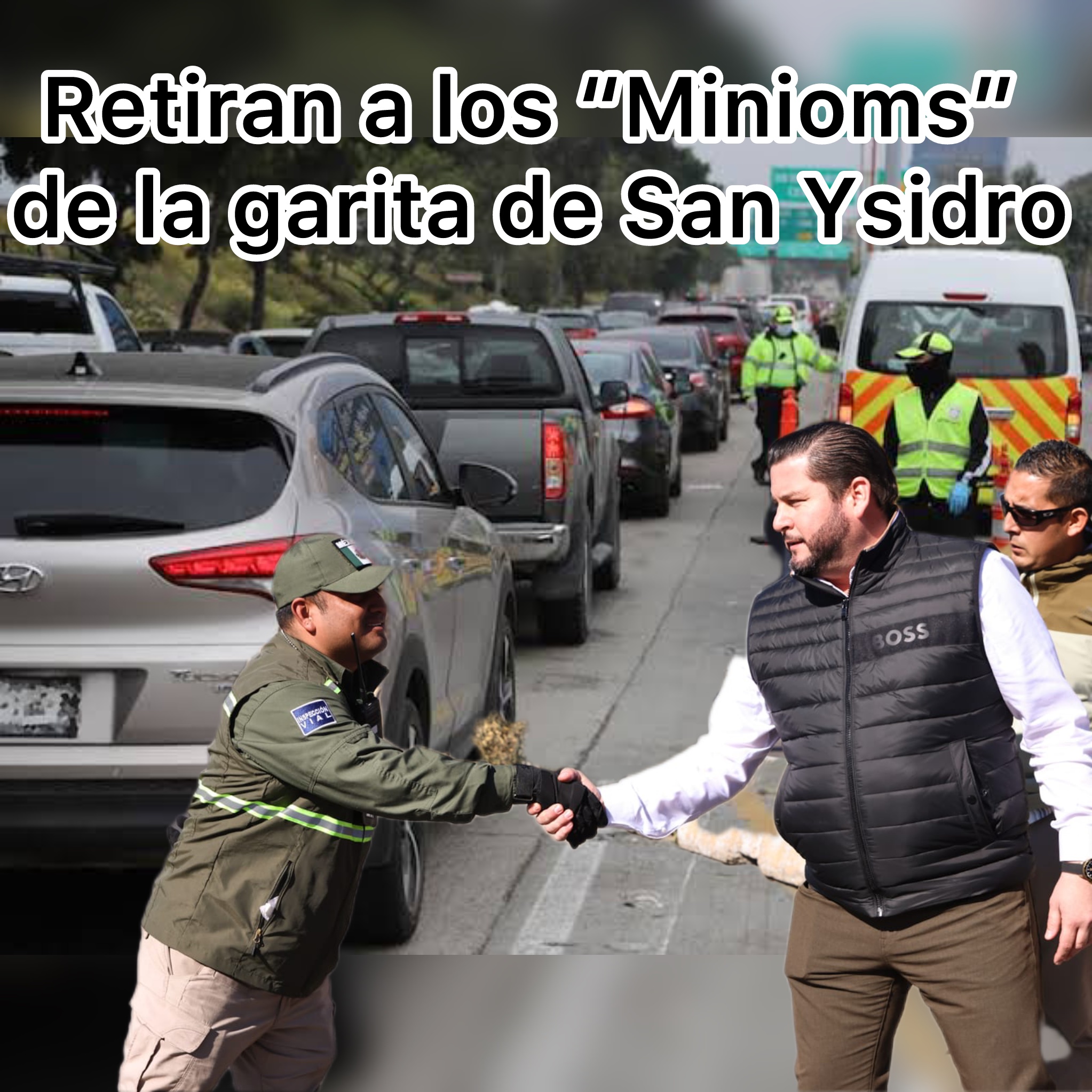 ⚠️ Retiran a los “Minioms” de la garita de San Ysidro